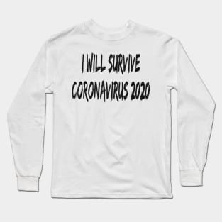 I Will Survive Corona 2020 T-Shirt Long Sleeve T-Shirt